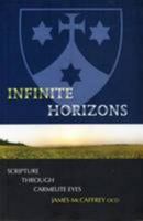 Infinite Horizons: Carmelite Perspectives on Scripture 094791613X Book Cover