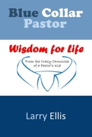 Blue Collar Pastor: Wisdom for Life From the Crazy Chronicles of a Pastor's Kid (Abundant Life) B0858TTT5X Book Cover