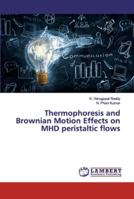 Thermophoresis and Brownian Motion Effects on MHD peristaltic flows 6139449677 Book Cover