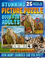 Stunning Picture Puzzle Books for Adults - Animals Spot the Difference: Picture Search Books for Adults. Spot the Differences Picture Puzzles. Can You Spot Them All? 1099837677 Book Cover