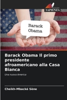 Barack Obama Il primo presidente afroamericano alla Casa Bianca: Una nuova America 6205876124 Book Cover