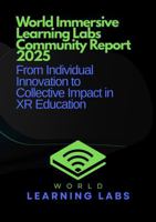World Immersive Learning Labs Community Report 2025: From Individual Innovation to Collective Impact in XR Education B0G5QB32SS Book Cover