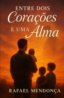 Entre Dois Corações e Uma Alma 6501740371 Book Cover