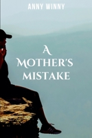 A mother's mistake 7201378228 Book Cover