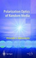 Polarization Optics of Random Media (Springer Praxis Books / Environmental Sciences) 3540426353 Book Cover