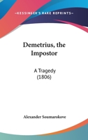 Demetrius, The Impostor: A Tragedy 1166425436 Book Cover