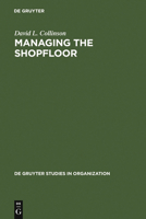 Managing the Shopfloor: Subjectivity, Masculinity and Workplace Culture (Tierreich,) 311012257X Book Cover