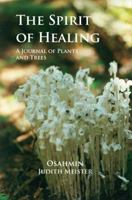 The Spirit Of Healing: A Journal Of Plants & Trees 1888160543 Book Cover