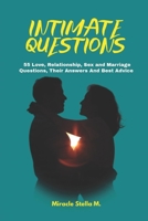 Intimate Questions: 55 Love, Relationship, Sex And Marriage Questions, Their Answers And Best Advice B08GLMMDL7 Book Cover