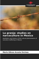 La granja: studies on narcoculture in Mexico 6207022009 Book Cover