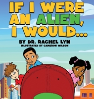 If I were an alien, I would... 1088216099 Book Cover