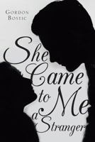 She Came to Me a Stranger 1641388315 Book Cover