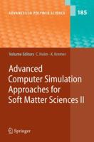 Advances in Polymer Science, Volume 185: Advanced Computer Simulation Approaches for Soft Matter Sciences II 3642065503 Book Cover