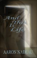 And This Is Life 1448961300 Book Cover