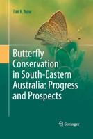 Butterfly Conservation in South-Eastern Australia: Progress and Prospects 940079004X Book Cover