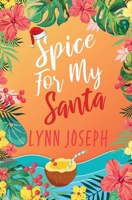 Spice For My Santa: A Caribbean Island romantic comedy (Cocoa Reef Resort Series) B0DC6RXX1Y Book Cover