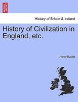 History of Civilization in England, etc. 124155644X Book Cover