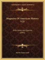 Magazine Of American History V25: With Notes And Queries 1166624471 Book Cover