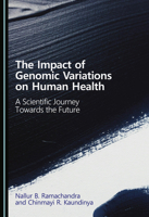 The Impact of Genomic Variations on Human Health: A Scientific Journey Towards the Future 1036468461 Book Cover