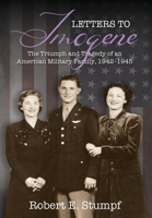 Letters to Imogene: The Triumph and Tragedy of an American Military Family, 1942-1945 197723626X Book Cover