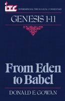 From Eden to Babel: A Commentary on the Book of Genesis 1-11 (International Theological Commentary) 0802803377 Book Cover