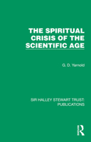 The Spiritual Crisis of the Scientific Age (Sir Halley Stewart Trust: Publications) 1032885351 Book Cover