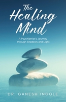 The Healing Mind: A Psychiatrist'S Journey 9361853104 Book Cover
