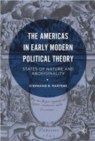The Americas in Early Modern Political Theory: States of Nature and Aboriginality 1137519983 Book Cover