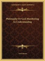 Philosophy Or God Manifesting As Understanding 1425459145 Book Cover