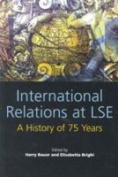 International Relations at Lse: A History of 75 Years 0954439708 Book Cover