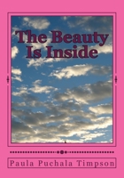 The Beauty Is Inside: Poems of Truth 1729593313 Book Cover