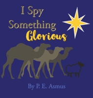 I Spy Something Glorious! 0645656704 Book Cover