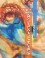 RECOVER AND REVIEW: ART AND POETRY B08BDMH5MV Book Cover