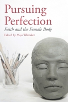 Pursuing Perfection: Faith and the Female Body 0334065585 Book Cover