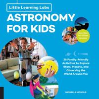 Astronomy Lab for Kids, abridged paperback edition: 26 Fun, Family-friendly Activities 1631595601 Book Cover