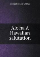 Aloha!: A Hawaiian Salutation 1359914633 Book Cover