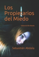 Los Propietarios del Miedo: Editorial Alvi Books 1096925621 Book Cover