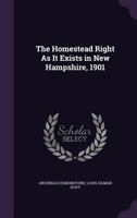 The Homestead Right as It Exists in New Hampshire, 1901 1359282785 Book Cover