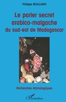 Le Parler Secret Arabico-Malgache du Sud-Est de Madagascar 2738467946 Book Cover