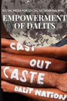 Social Media for Social Networking and Empowerment of Dalits 404601363X Book Cover