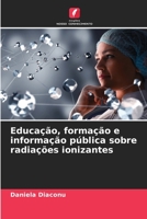 Educação, formação e informação pública sobre radiações ionizantes 6205599287 Book Cover