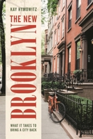 The New Brooklyn: What It Takes to Bring a City Back 1538116111 Book Cover