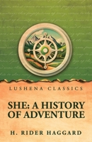 She: A History of Adventure: A History of Adventure by H. Rider Haggard B0GX32MDFY Book Cover