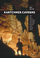 Kartchner Caverns: How Two Cavers Discovered and Saved One of the Wonders of the Natural World 0816525161 Book Cover