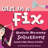 Girl in a Fix: Quick Beauty Solutions (and Why They Work) 0977266028 Book Cover