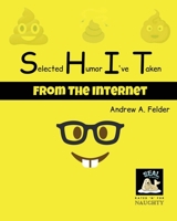Selected Humor I've Taken (from the internet) 1685242855 Book Cover