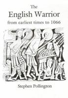 The English Warrior: From Earliest Times Till 1066 1898281270 Book Cover