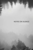 Notes on Silence 1388704692 Book Cover