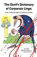Devil's Dictionary of Corporate Lingo: From Corporate Angel to Corporate Zombie 1908585005 Book Cover