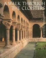 A Walk Through the Cloisters: Revised Edition (Metropolitan Museum of Art Series) 0870995324 Book Cover